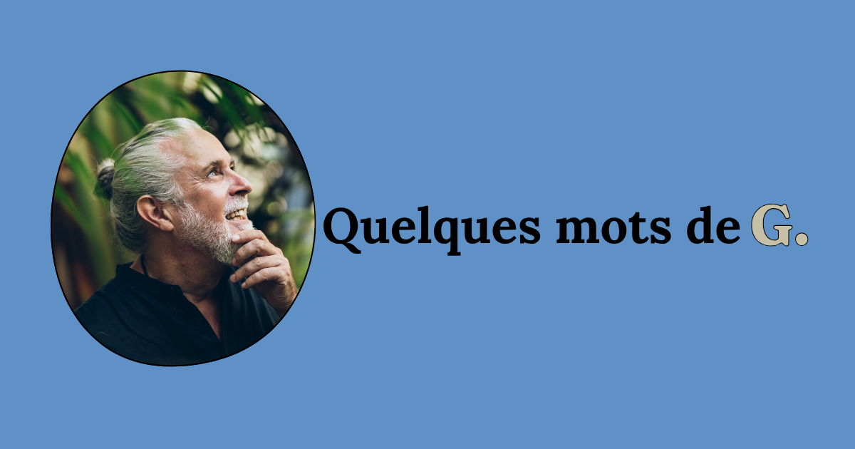 Quelques mots de G.